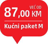 Već od 87,00 KM uz Kućni paket M