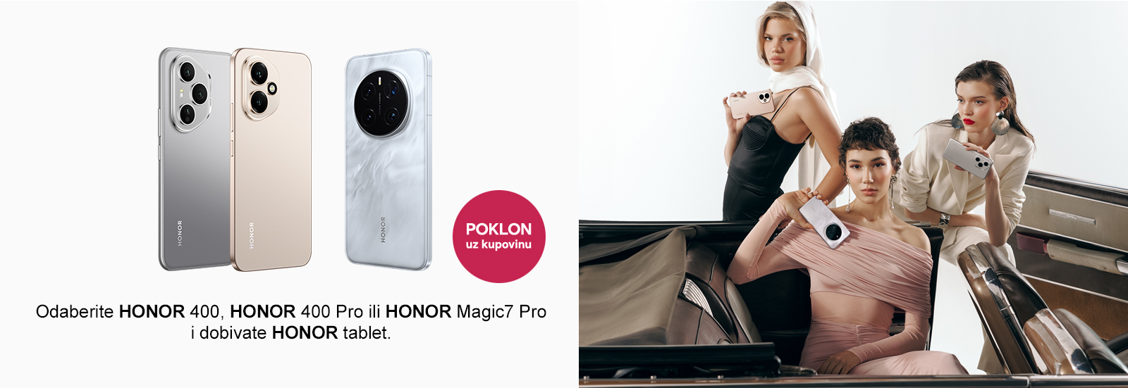 Odaberi HONOR 400, HONOR 400 Pro ili HONOR Magic7 Pro i dobijaš HONOR tablet. 